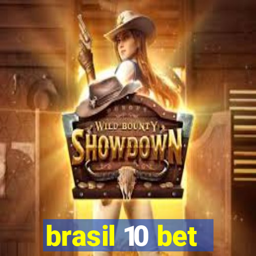 brasil 10 bet